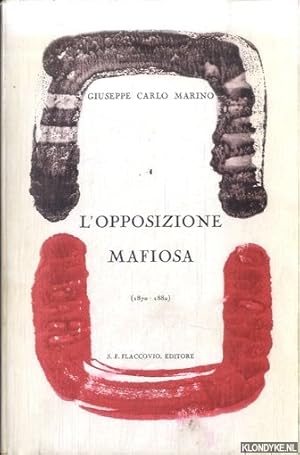 Bild des Verkufers fr l'Opposizione mafiosa (1870-1882). Baroni e mafia contro lo stato liberale zum Verkauf von Klondyke