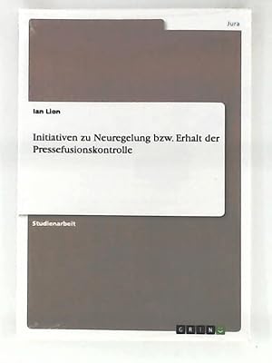 Initiativen zu Neuregelung bzw. Erhalt der Pressefusionskontrolle