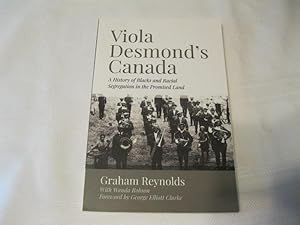 Viola Desmond's Canada A History of Blacks and Racial Segregation in the Promised Land