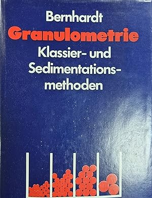 Granulometrie - Klassier- und Sedimentationsmethoden , Mit 151 Bildern, 30 Tabellen und 8 Tafeln