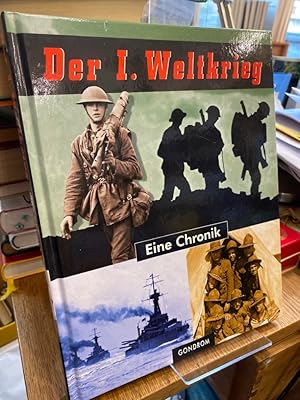 Der 1. Weltkrieg. Eine Chronik. Übersetzung aus dem Englischen: Heiko Nonnenmann.