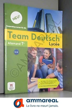 Image du vendeur pour Allemand Tle B1-B2 Team Deutsch Lyce Neu! : Livre de l'lve mis en vente par Ammareal