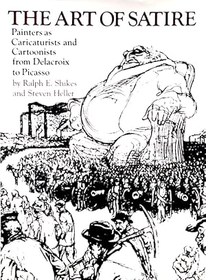 Imagen del vendedor de The Art of Satire: Painters as Caricaturists and Cartoonists from Delacroix to Picasso a la venta por LEFT COAST BOOKS