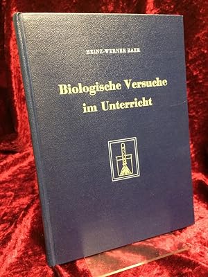 Bild des Verkufers fr Biologische Versuche im Unterricht. Zeichnungen von Eberhard Graf nach Skizzen des Verfassers. zum Verkauf von Altstadt-Antiquariat Nowicki-Hecht UG