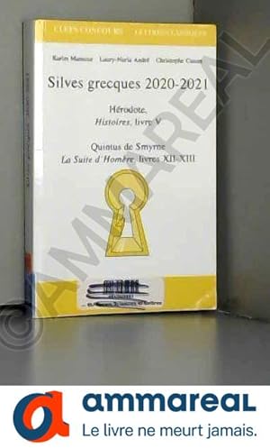 Image du vendeur pour Silves grecques: Hrodote, Histoires, livre V ; Quintus de Smyrne, La suite d'Homre, livres XII-XIII mis en vente par Ammareal