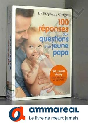 Bild des Verkufers fr 100 rponses aux questions d'un jeune papa zum Verkauf von Ammareal