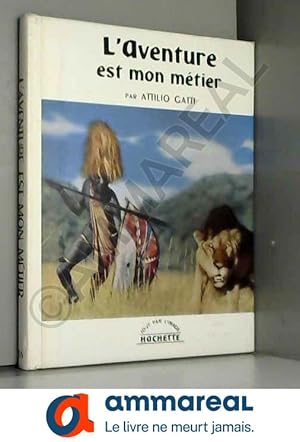 Seller image for L'aventure est mon metier for sale by Ammareal