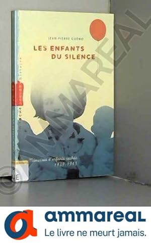 Immagine del venditore per Les enfants du silence: Mmoires d'enfants cachs 1939-1945 venduto da Ammareal