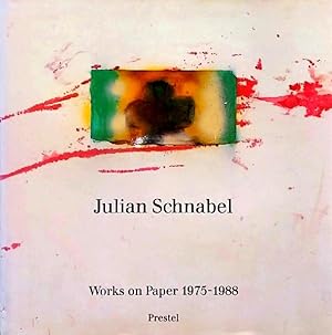 Julian Schnabel: Works on Paper, 1975-1988