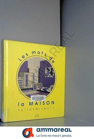 Seller image for Les mots de la maison. L'intrieur for sale by Ammareal