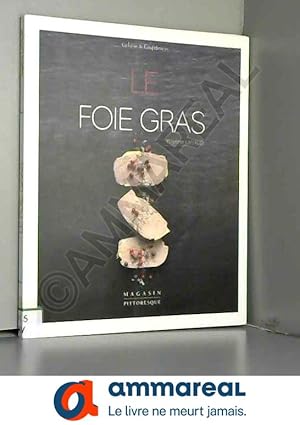 Image du vendeur pour Le foie gras mis en vente par Ammareal