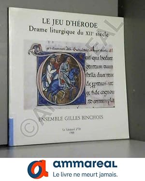 Imagen del vendedor de Le Jeu d'Hrode: Drame liturgique du XIIe sicle : manuscrit de Fleury, Bibliothque d'Orlans, manuscrit 201, p. 205-214 a la venta por Ammareal