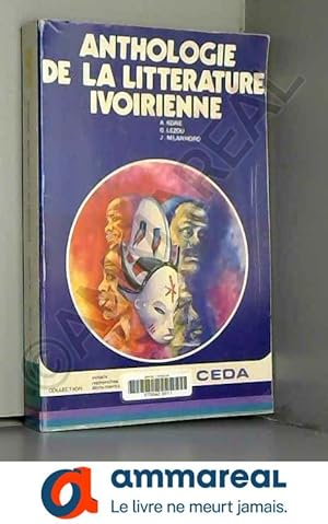 Bild des Verkufers fr Anthologie de la littrature ivoirienne (Collection Essais, recherches, documents) zum Verkauf von Ammareal