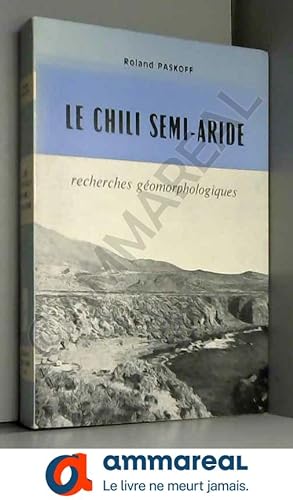 Bild des Verkufers fr Recherches Geomorphologiques Dans Le Chili Semi-Aride zum Verkauf von Ammareal