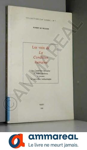 Image du vendeur pour Les Voix de La Condition humaine: La Condition humaine d'Andr Malraux  travers les nouvelles technologies mis en vente par Ammareal