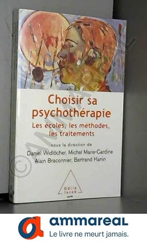 Bild des Verkufers fr Choisir sa psychothrapie : Les coles, les mthodes, les traitements zum Verkauf von Ammareal