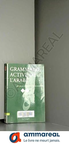 Immagine del venditore per Grammaire active de l'arabe littral (Les langues modernes) venduto da Ammareal