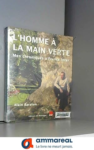 Imagen del vendedor de L'homme  la main verte : Mes chroniques  France Inter a la venta por Ammareal