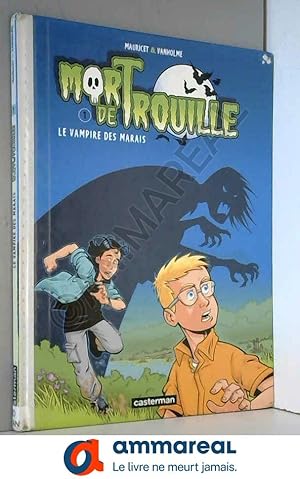 Seller image for Mort de trouille, tome 1 : Le vampire des marais for sale by Ammareal