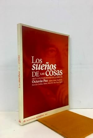 Seller image for Los sueos de las cosas. Arte contemporneo en la obra de Octavio Paz. Adami. Amat. Alechinsky, Barcel, Chillida, Matta, Mir, M.J. Paz, Rojo, Tapies. for sale by Librera Torres-Espinosa