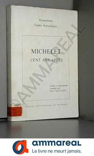 Imagen del vendedor de Michelet, cent ans aprs a la venta por Ammareal