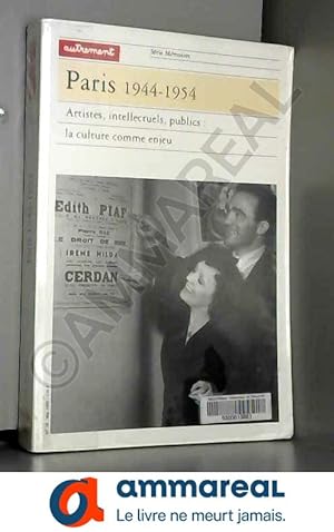 Image du vendeur pour Paris, 1944-1954. Artistes, intellectuels, publics : La Culture comme enjeu mis en vente par Ammareal