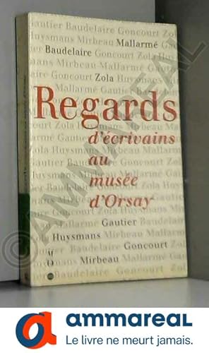 Immagine del venditore per Regards d'crivains au muse d'Orsay venduto da Ammareal