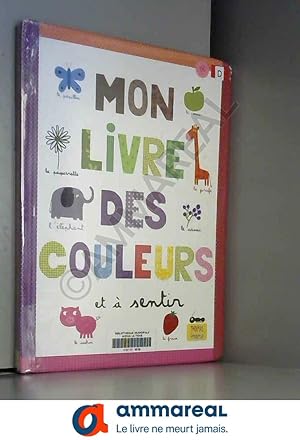 Image du vendeur pour Mon livre des couleurs et  sentir mis en vente par Ammareal