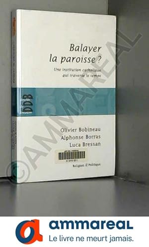 Seller image for Balayer la paroisse ? for sale by Ammareal
