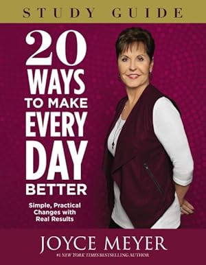Seller image for 20 Ways to Make Every Day Better : Simple, Practical Changes With Real Results for sale by GreatBookPrices
