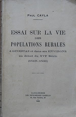 Essai sur la vie des populations rurales à Ginestas et dans ses environs au début du XVIe siècle ...