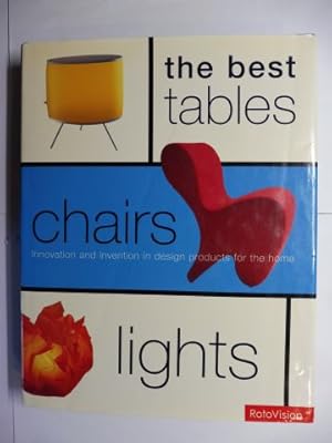 Imagen del vendedor de The best tables. chairs. lights. Innovation and invention in design products for the home. a la venta por Antiquariat am Ungererbad-Wilfrid Robin