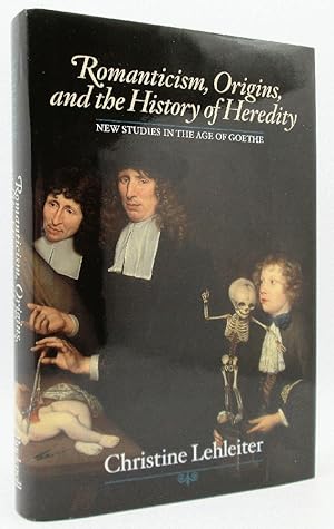 Romanticism, Origins, and the History of Heredity