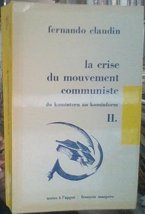 La Crise du mouvement communiste, du Komintern au Kominform. Tome 2