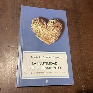 Imagen del vendedor de La inutilidad del sufrimiento a la venta por Kavka Libros