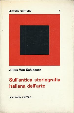 Bild des Verkufers fr SULL'ANTICA STORIOGRAFIA ITALIANA DELL'ARTE COLLANA LETTURE CRITICHE - I - zum Verkauf von Libreria Rita Vittadello