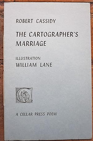 Seller image for THE CARTOGRAPHER'S MARRIAGE [Cellar Press Poem Ten] [SIGNED] for sale by Dodman Books