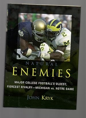 Imagen del vendedor de Natural Enemies Major College Football's Oldest, Fiercest Rivalry - Michigan Vs. Notre Dame a la venta por Mossback Books