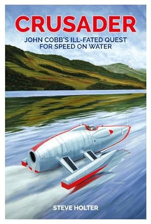Seller image for Crusader: John Cobb's Ill-fated Quest for Speed on Water [ReliÃ© ] for sale by booksXpress