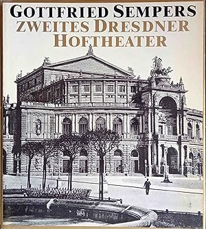 Seller image for Gottfried Sempers zweites Dresdner Hoftheater : Entstehung, knstler. Ausstattung, Ikonographie. Heinrich Magirius for sale by Logo Books Buch-Antiquariat