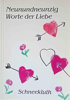 Seller image for Neunundneunzig Worte der Liebe. for sale by Logo Books Buch-Antiquariat