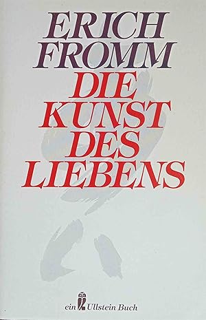 Die Kunst des Liebens. Geplant und hrsg. von Ruth Nanda Anshen. Übers. von Liselotte und Ernst Mi...