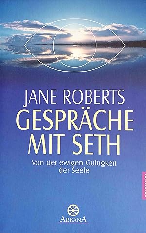 Seller image for Gesprche mit Seth : von der ewigen Gltigkeit der Seele. Jane Roberts. Aus dem Amerikan. von Sabine Lucas / Goldmann ; 21581 : Arkana for sale by Logo Books Buch-Antiquariat