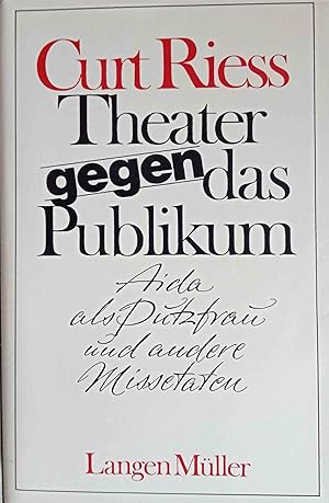 Theater gegen das Publikum : Aida als Putzfrau u. andere Missetaten.