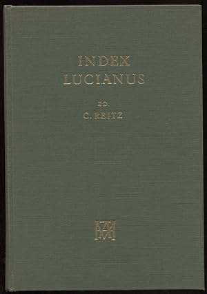 Index Lucianus. Index Verborum Ac Phrasium Luciani, Sive Lexicon Ucianeum, Ad Editiones Omnes, Ma...