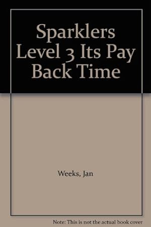 Imagen del vendedor de Sparklers Level 3 - It's Pay Back Time a la venta por WeBuyBooks