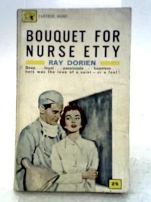 Seller image for Bouquet For Nurse Etty for sale by World of Rare Books