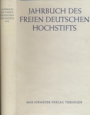 Jahrbuch des Freien Deutschen Hochstifts 1970. Berichte des Freien Deutschen Hochstifts 1861 - 19...