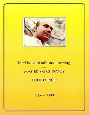 Third Book of Talks and Meetings with Master Sri Chinmoy in Puerto Rico, 1967-1980