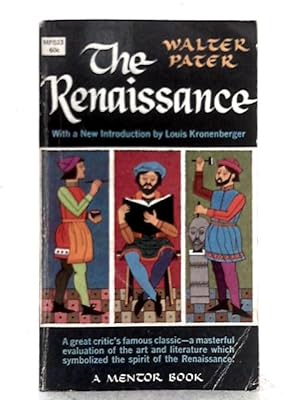 Imagen del vendedor de The Renaissance: Studies in Art and Poetry (Mentor Books) a la venta por World of Rare Books